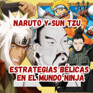 estrategia militar basada en el arte de la guerra de sun tzu y el universo de naruto de masashi kishimoto