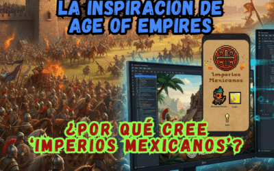 La Inspiración de Age of Empires: Por qué creé ‘Imperios Mexicanos’ para la Historia de México