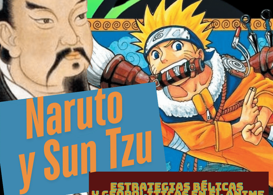 Poster featuring Naruto with bold orange text 'Naruto y Sun Tzu' and subtitle 'Estrategias Bélicas y Geopolíticas en el Anime'