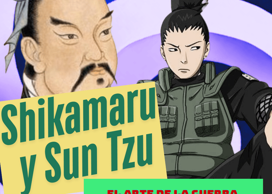 Collage thumbnail with Shikamaru and Sun Tzu; prominent yellow text 'Shikamaru y Sun Tzu' and green caption 'EL ARTE DE LA GUERRA EN EL MUNDO SHINOBI'
