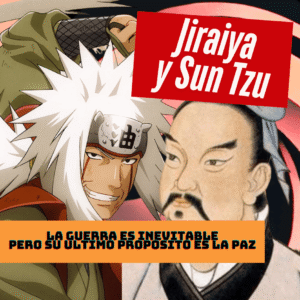 Meme collage of Jiraiya and Sun Tzu with a red title card 'Jiraiya y Sun Tzu' and an orange caption reading 'La guerra es inevitable pero su ultimo proposito es la paz'