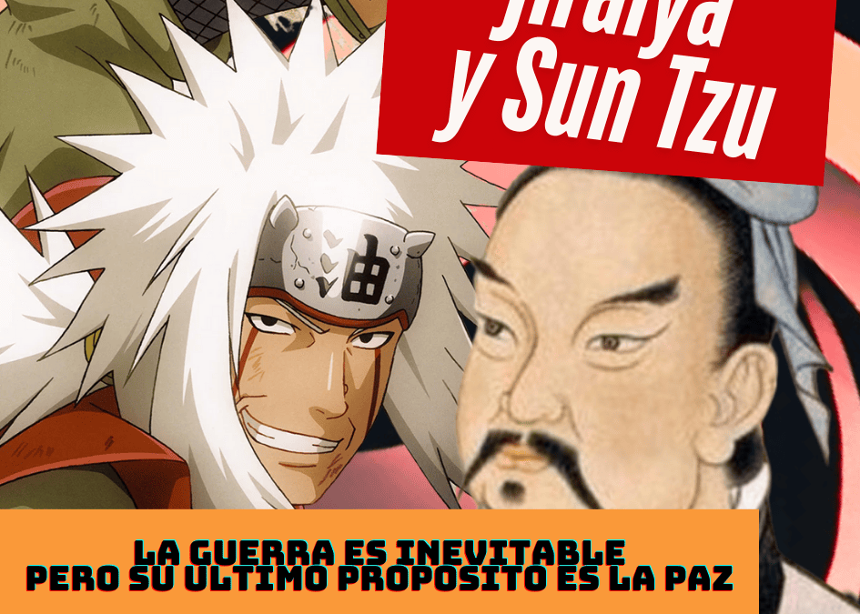 Meme collage of Jiraiya and Sun Tzu with a red title card 'Jiraiya y Sun Tzu' and an orange caption reading 'La guerra es inevitable pero su ultimo proposito es la paz'