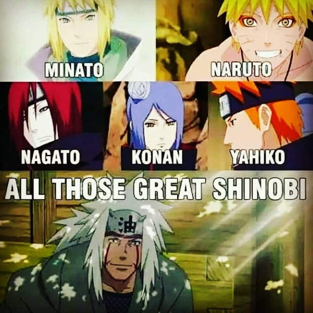 Meme collage of Naruto characters labeled Minato, Naruto, Nagato, Konan, and Yahiko with the caption 'All Those Great Shinobi.'