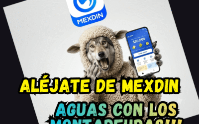 Aléjate de Mexdin: El peligro oculto en las apps de préstamos rápidos